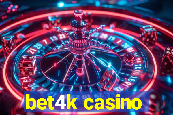 bet4k casino